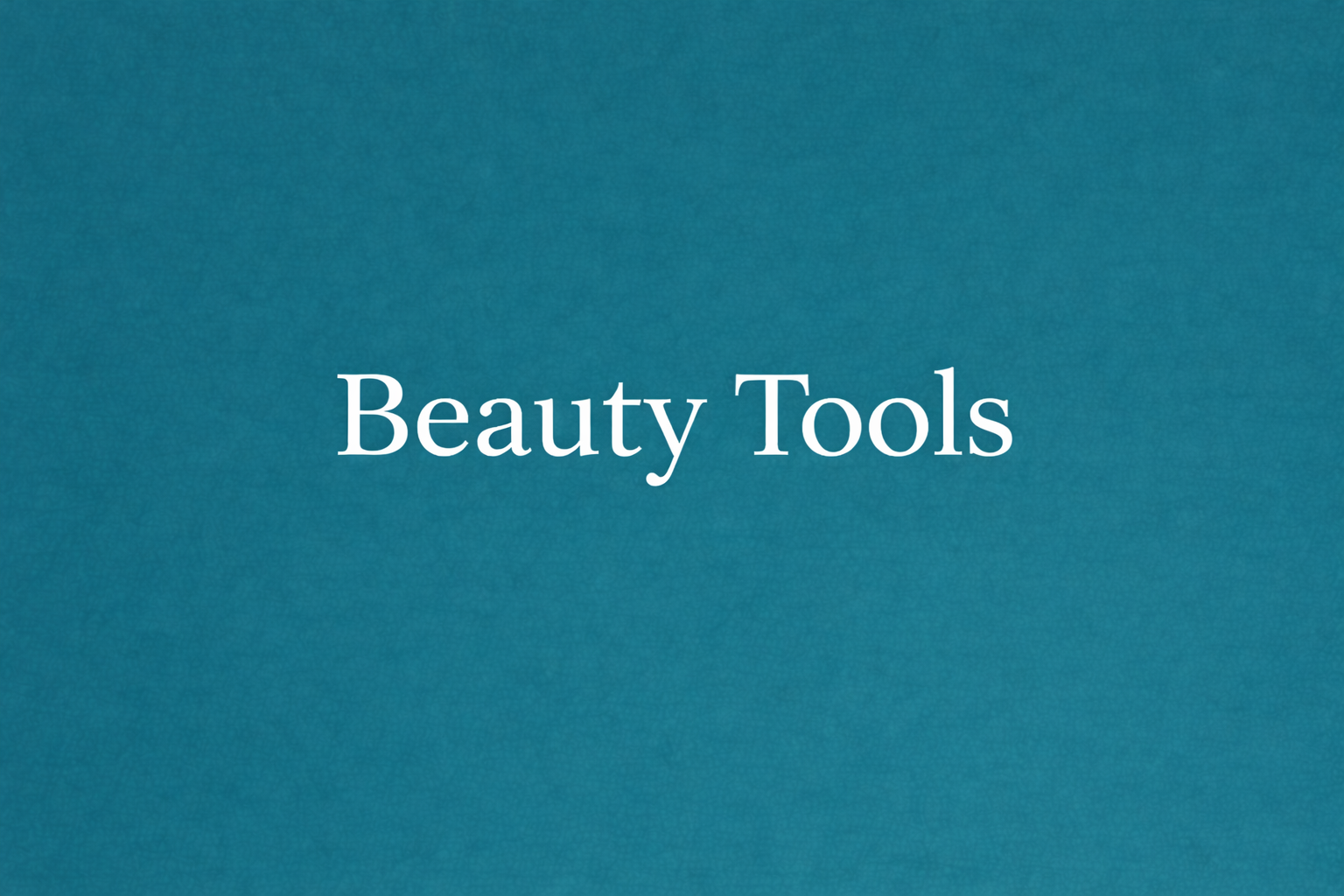 Beauty Tools